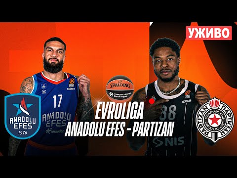 ANADOLU EFES - PARTIZAN UŽIVO *EuroLeague* Уживо #commentary