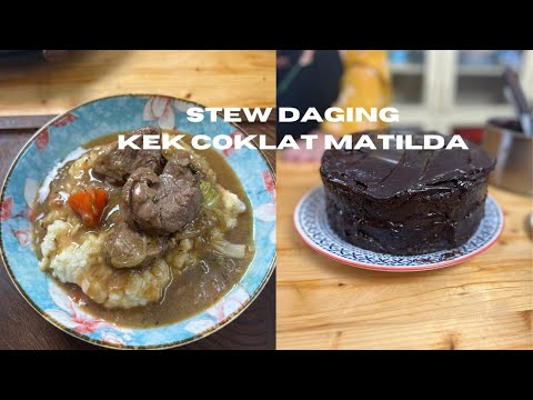 Kek Coklat Matilda dan Stew Daging |  Kek Coklat Tak Guna Mixer  | Stew Daging Nampak Mewah|