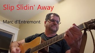 Slip Slidin' Away (Paul Simon) - Acoustic Cover by Marc d'Entremont