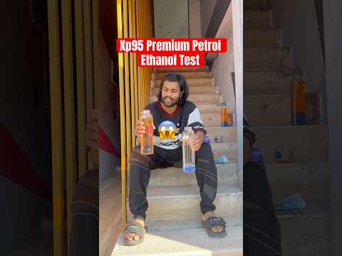 Xp95 Premium Petrol Ethanol Mix % Test #petrol #e20 #ethanol