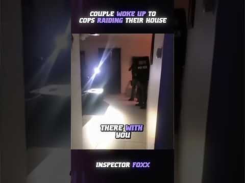 Couple Woke Up To Cops Raiding Their House
