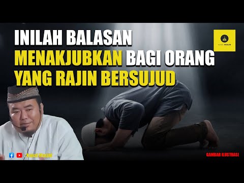 Keutamaan Bersujud | Balasan Luar Biasa dari Allah SWT - Ustadz Abu Humairoh