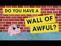 Understanding the Wall of Awful