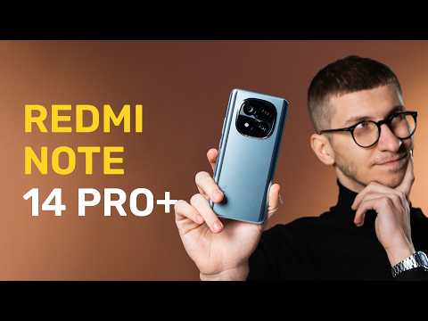 Xiaomi Redmi Note 14 Pro+  Ai grijă ce alegi! (review Română)