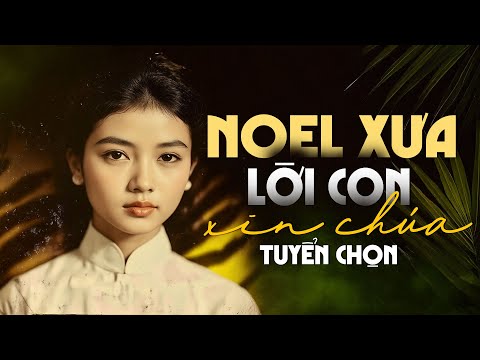 TÂM ĐOAN - NHẠC GIÁNG SINH XƯA - CHÚC MỪNG NOEL MỚI 2025 - LỜI CON XIN CHÚA, ĐÊM THÁNH VÔ CÙNG