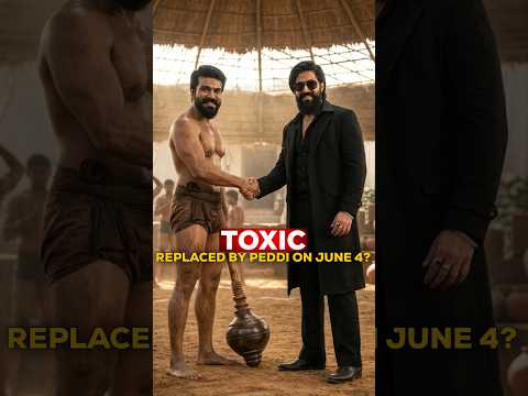Yash’s Toxic OUT 😱 This Megastar Film Locks June 4 🔥 #toxic #peddi #ramcharan #yash