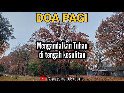 MENGANDALKAN TUHAN DI TENGAH KESULITAN - Renungan & Doa Pagi