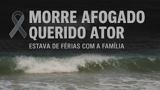 LUT0 NA TV:  AOS  54 ANOS FAMOSO ATOR M0RRE AF0GAD0, ELE ESTAVA DE FERIAS COM A FAMÍLIA