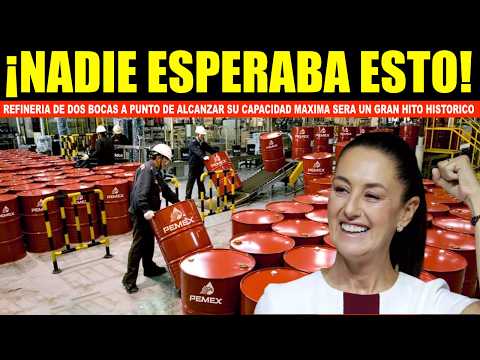 MIRA! REFINERIA DOS BOCAS ARRANCA LA PRODUCCION MASIVA Y VA POR 340 MIL BARRILES DIARIOS