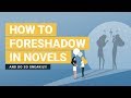 Effective Techniques for Foreshadowing in Your Novel