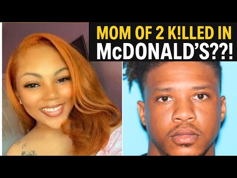 Mom of 2 K!LLED by her Baby Daddy at MCDONALD’S in Mississippi IN front of their kids.