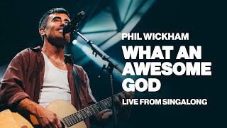 Phil Wickham - What An Awesome God (Live From Singalong)