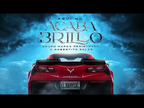 Grupo Marca Registrada x Robertito Salas - Aquí No Acaba El Brillo [Official Audio]