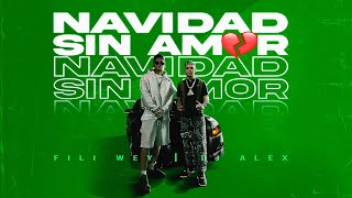 DJ Alex, Fili Wey - NAVIDAD SIN AMOR (Video Oficial)