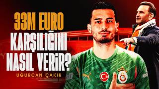 Uğurcan Çakır 33M €'yu Nasıl Çıkaracak? | Doğru Transfer mi?