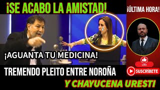 ¡SE ACABO LA AMISTAD! PLEIT0 ENTRE FERNANDEZ NOROÑA Y AZUCENA URESTI