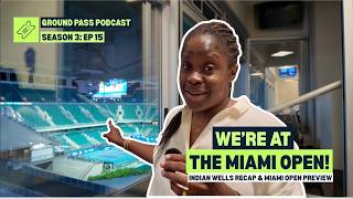 From Tennis Paradise to Miami. What it’s really like on the ground | Ground Pass Podcast S3_E15