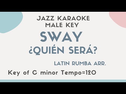 Sway / quién será? – Latin Jazz KARAOKE (Instrumental backing track) male key