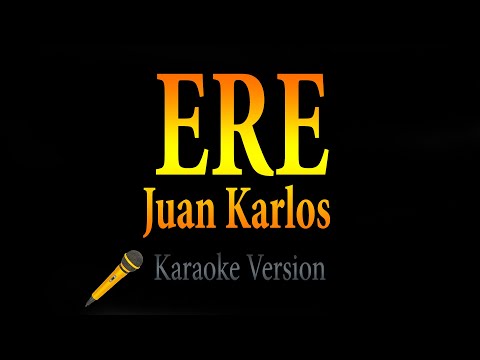 Juan Karlos – ERE (Karaoke) 🎵