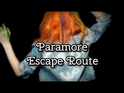 Paramore - Escape Route (Lyrics)