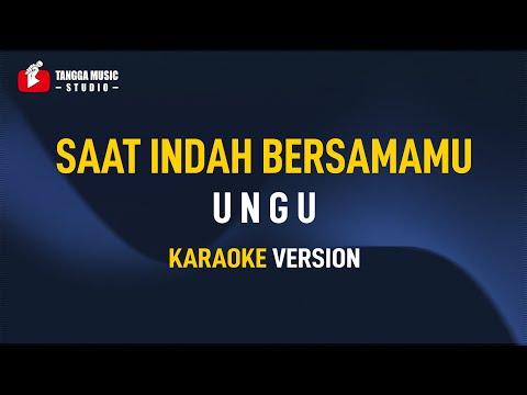 Ungu – Saat Indah Bersamamu (Karaoke)
