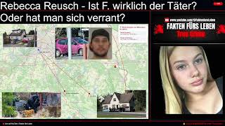 Rebecca Reusch - Ist Florian R. wirklich der Täter? Oder hat man sich verrannt?