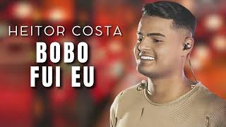 Bobo Fui Eu - Heitor Costa - Quem Mandou Eu Me Apaixonar, Quem Mandou Eu Não Me Controlar