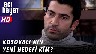 KOSOVALININ YENİ HEDEFİ KİM - ACI HAYAT 🥀 32. BÖLÜM