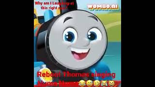 Reboot Thomas the tank engine singing Numa Numa this video is really funny 😄 😂🤣😅😹