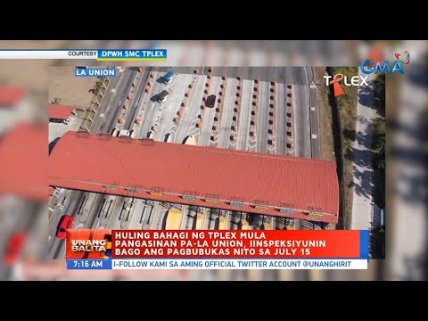 Huling bahagi ng TPLEX mula Pangasinan pa-La Union, iinspeksiyunin bago ...