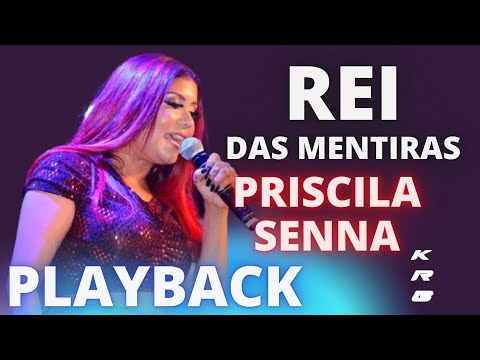 REI DAS MENTIRAS – PRISCILA SENNA – PLAYBACK KARAOKE INSTRUMENTAL