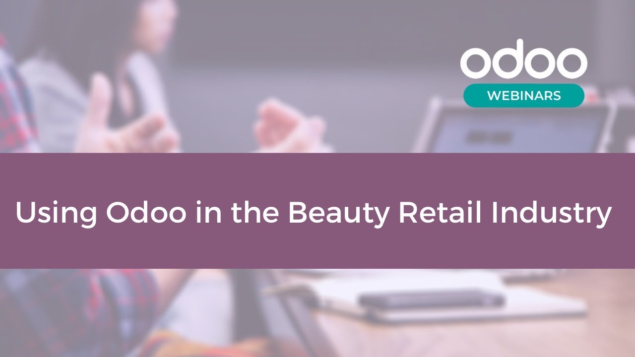 Using Odoo in the Beauty Retail Industry | 26.11.2020

In this webinar, Valentin, one of our business analysts, will present the case of a cosmetics retailer. He will demonstrate how Odoo ...