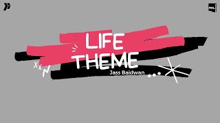 Life Theme - Jass Baidwan