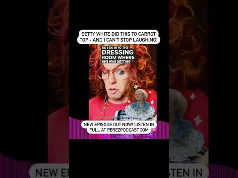 #Betty White Did THIS To Carrot Top – And I Can’t Stop Laughing! | Perez Hilton