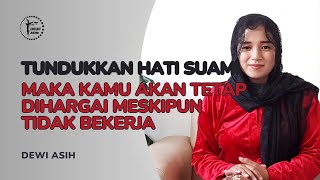 TUNDUKKAN HATI SUAMI, MAKA KAMU AKAN TETAP DIHARGAI MESKIPUN TIDAK BEKERJA