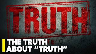 3 Lies Culture Tells You About Truth