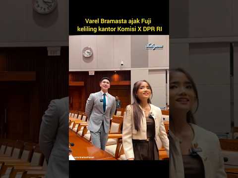 Varel Bramasta ajak Fuji keliling kantor Komisi X DPR RI #prabowo #varel #fuji #indonesia