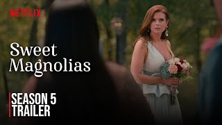 Sweet Magnolias Season 5 PREVIEW TRAILER: 3 Shocking Twists That Will Change Everything
