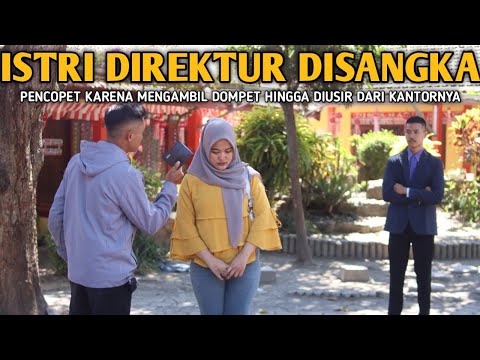 ISTRI DIREKTUR DISANGKA PENCOPET KARENA MENGAMBIL DOMPET HINGGA DIUSIR DARI KANTORNYA SENDIRI