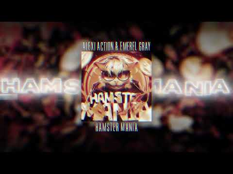 Emerel Gray, Alexi Action-Hamster Mania (Hamster Kombat music)