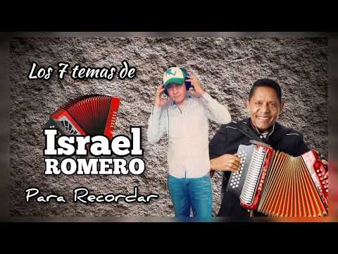 LAS DE ISRAEL ROMERO🪗 7 TEMAS PARA RECORDAR 🪗