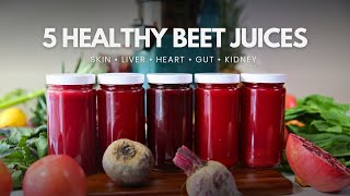 5 Healthy Beet Juices for Skin, Liver, Heart, Gut & Kidney Health