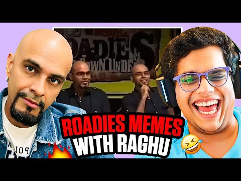 RAGHU REACTS TO ROADIES MEMES