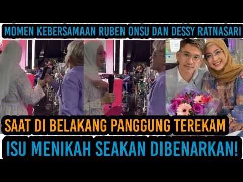 Momen Ruben Onsu dan Dessy Ratnasari Saat di Belakang Panggung Terekam Isu Nikah Seakan Dibenarkan!