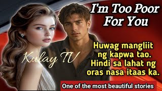 I'M TOO POOR FOR YOU Isang magsasaka at mahirap na lalaki naging tagumpay sa buhay at mahal ng asawa