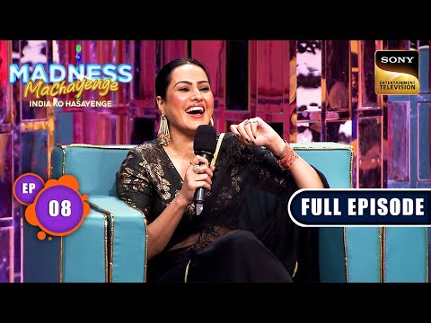 Kaleshi Queens | Madness Machayenge - India Ko Hasayenge - Ep 8 | Full Episode | 7 Apr 2024