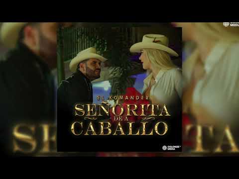 El Komander - Señorita de a Caballo