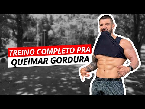 TREINO COMPLETO PRA QUEIMAR GORDURA