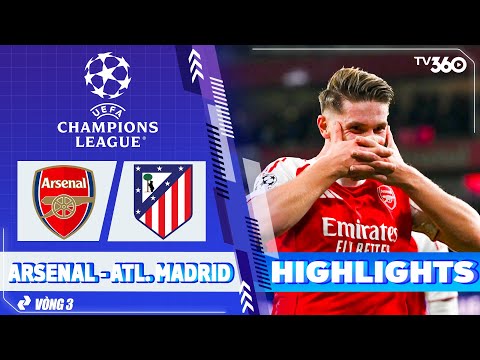 HIGHLIGHTS ARSENAL VS ATLETICO MADRID: KHI GYÖKERES HÓA CƠN LỐC, OBLAK MANG RỔ ĐỰNG BÓNG| UCL 25/26