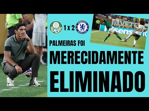 Palmeiras não jogou bem o Mundial, mereceu a eliminação diante do Chelsea e isso precisa ser dito